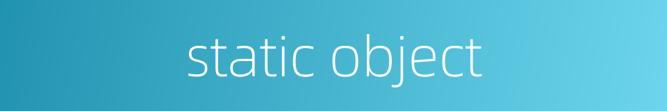 static object的同义词