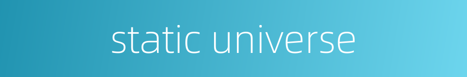 static universe的同义词
