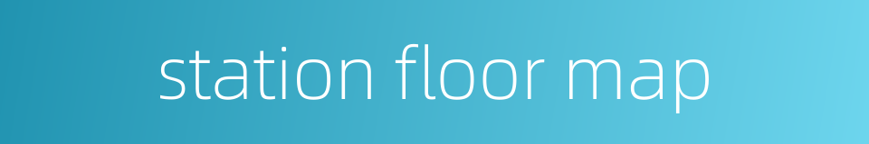 station floor map的同义词