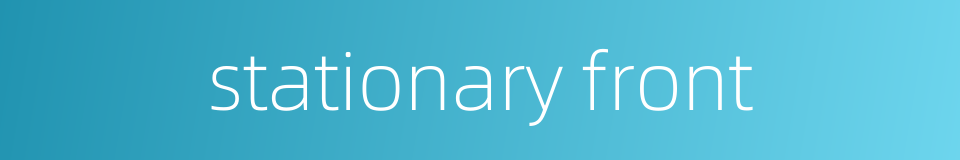 stationary front的同义词