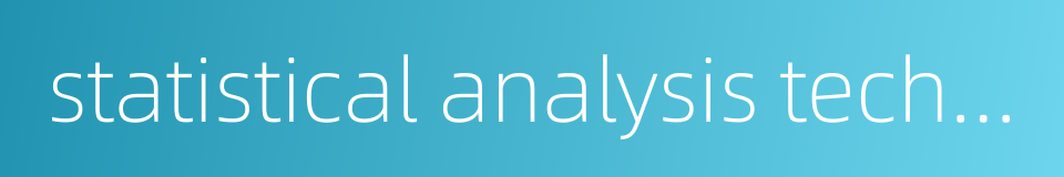 statistical analysis technique的同义词