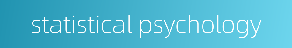 statistical psychology的同义词