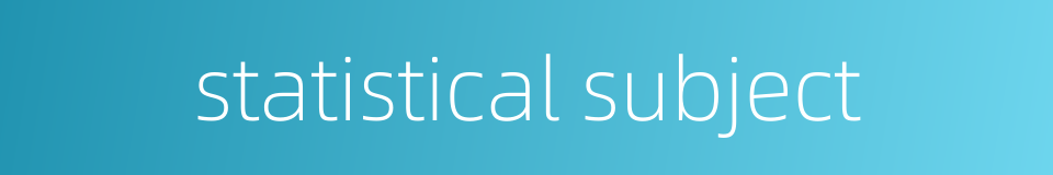 statistical subject的同义词