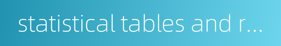 statistical tables and reports的同义词