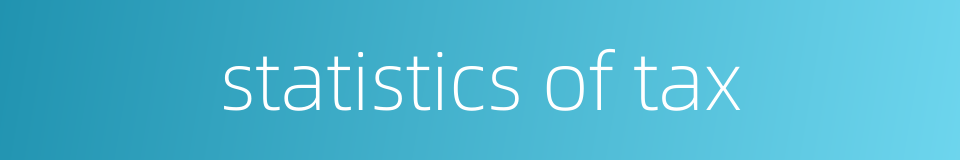 statistics of tax的同义词