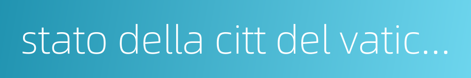 stato della citt del vaticano的同义词