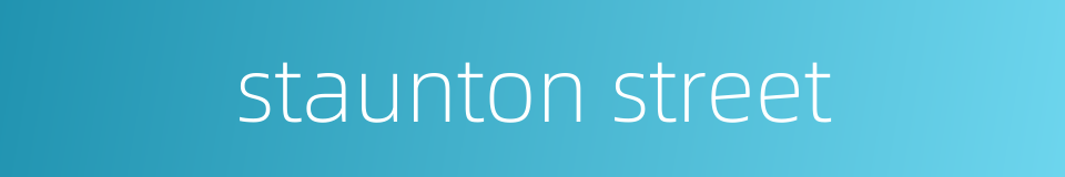 staunton street的同义词