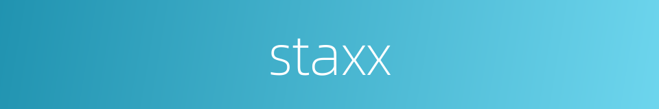 staxx的同义词