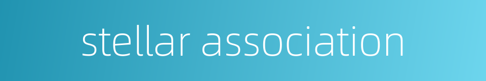 stellar association的同义词