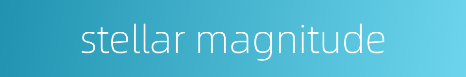 stellar magnitude的同义词
