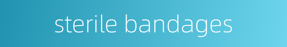 sterile bandages的同义词
