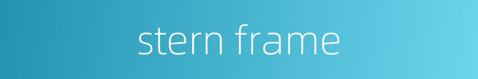 stern frame的同义词