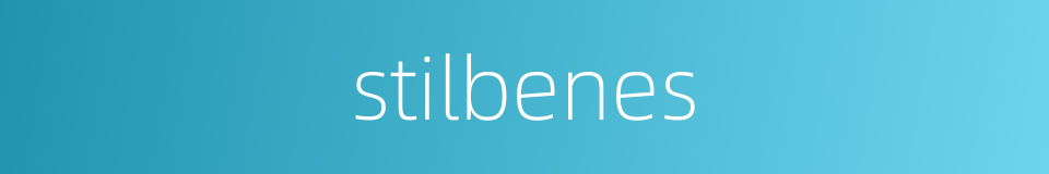 stilbenes的同义词