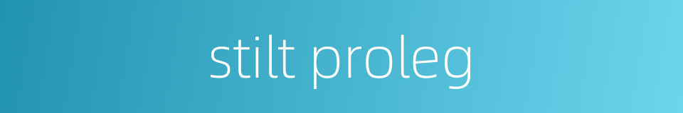 stilt proleg的同义词