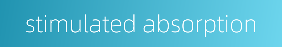 stimulated absorption的同义词