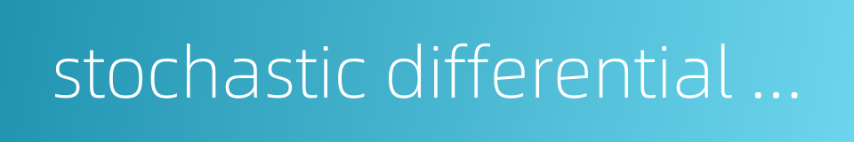 stochastic differential equation的同义词