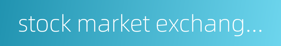 stock market exchange index的同义词
