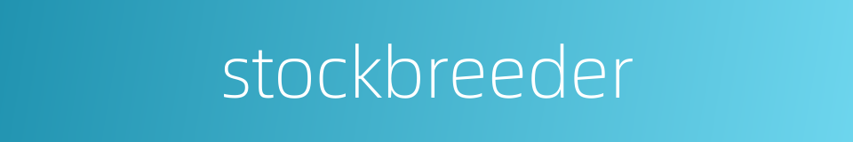 stockbreeder的同义词