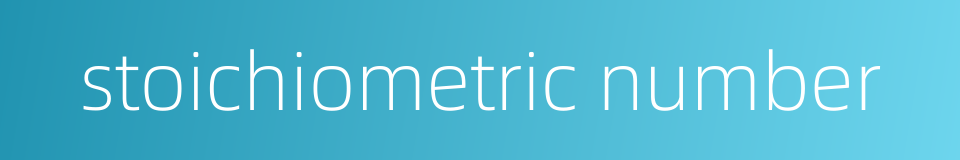 stoichiometric number的同义词