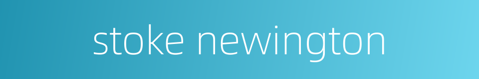 stoke newington的同义词