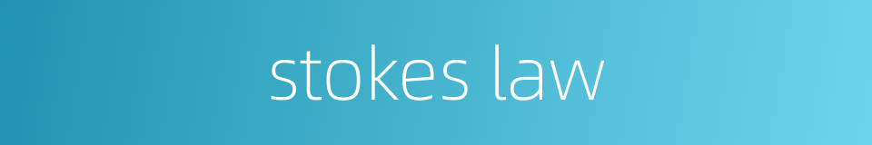 stokes law的同义词