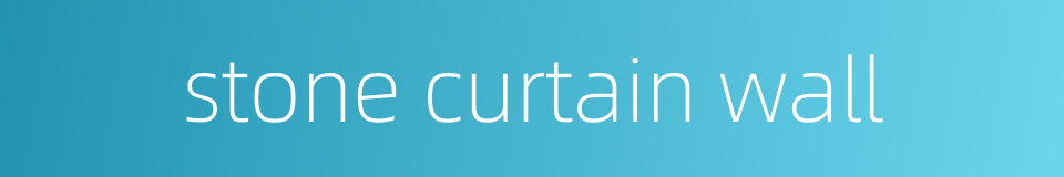 stone curtain wall的同义词