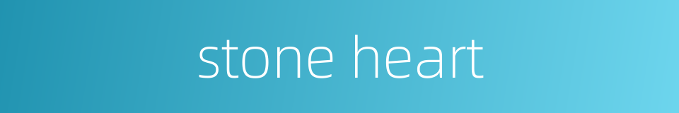 stone heart的同义词
