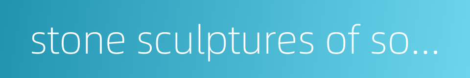 stone sculptures of southern dynasties mausoleums的同义词