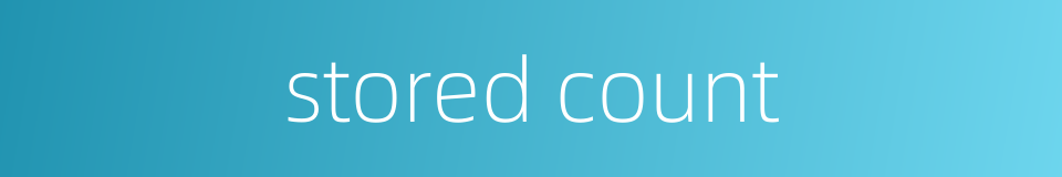 stored count的同义词