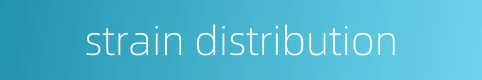 strain distribution的同义词