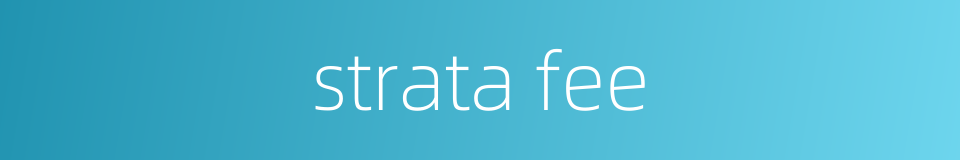 strata fee的同义词