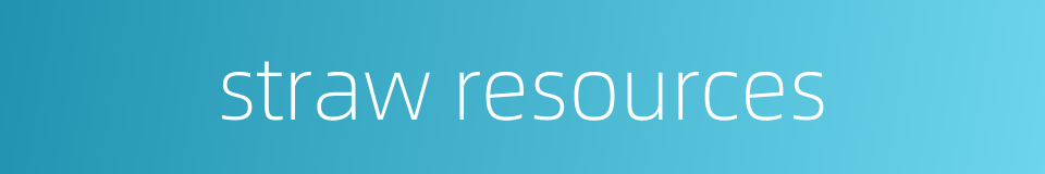 straw resources的同义词