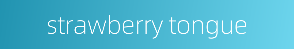 strawberry tongue的同义词