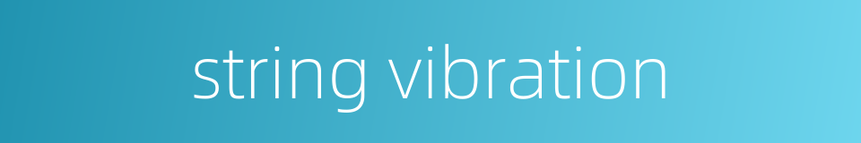 string vibration的同义词
