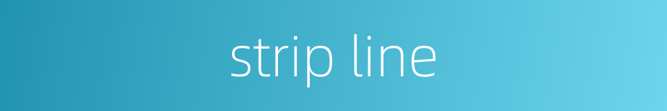 strip line的同义词