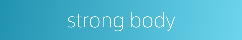 strong body的同义词