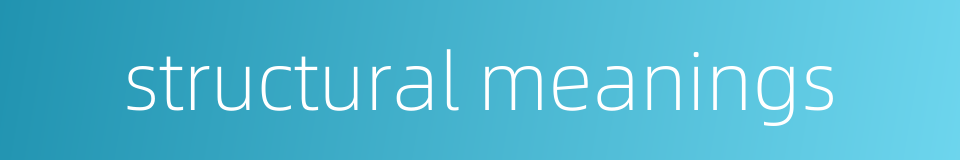 structural meanings的同义词