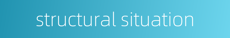 structural situation的同义词