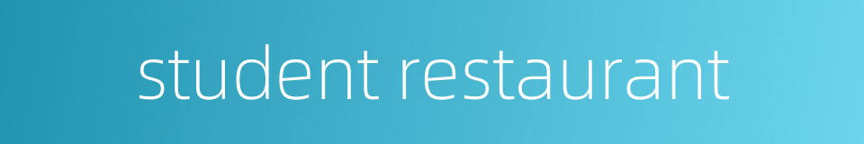 student restaurant的同义词
