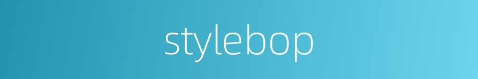 stylebop的同义词