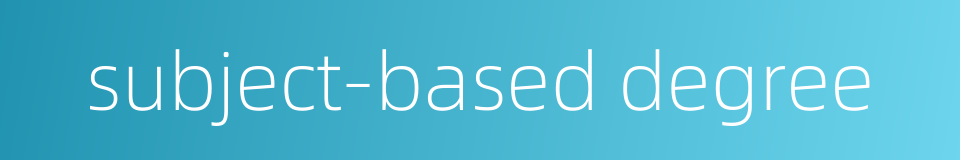 subject-based degree的同义词