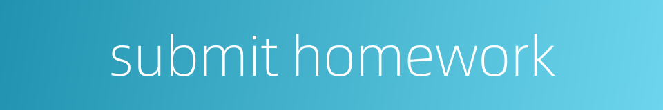 submit homework的同义词