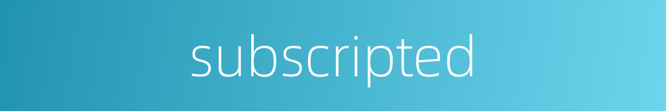 subscripted的同义词