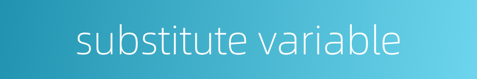 substitute variable的同义词