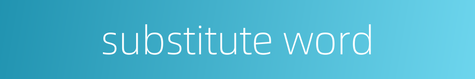 substitute word的同义词