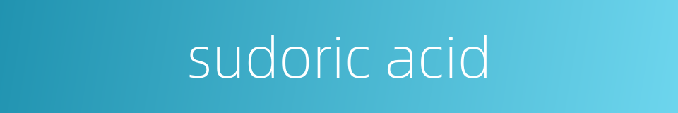 sudoric acid的同义词