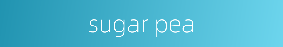 sugar pea的同义词