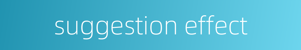 suggestion effect的同义词