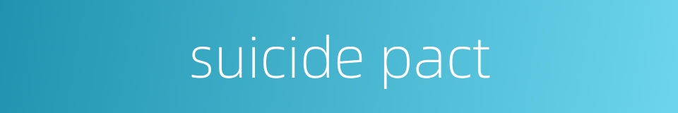 suicide pact的同义词
