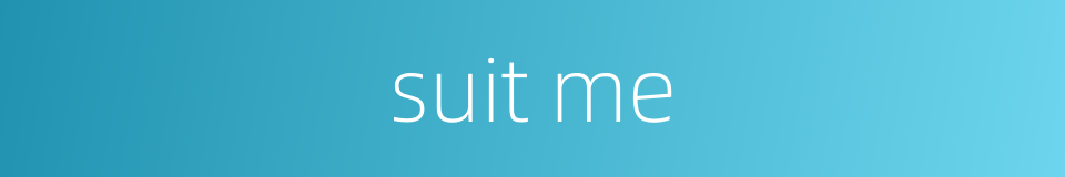 suit me的同义词